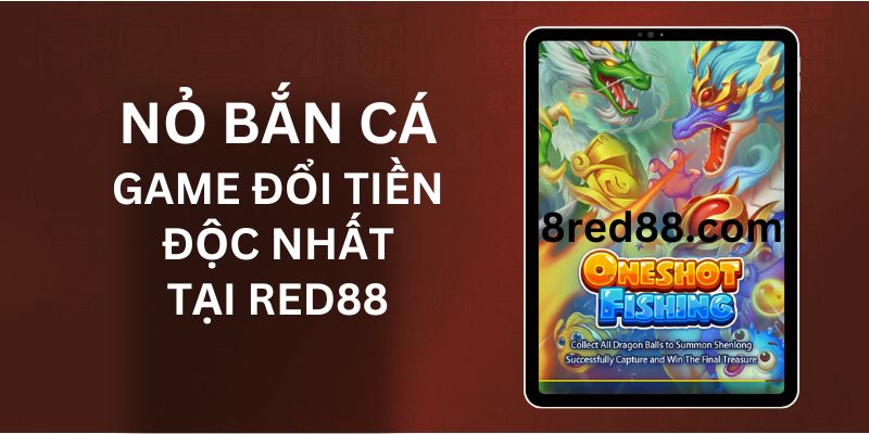 Chơi ngay Nỏ Bắn Cá cùng Red88