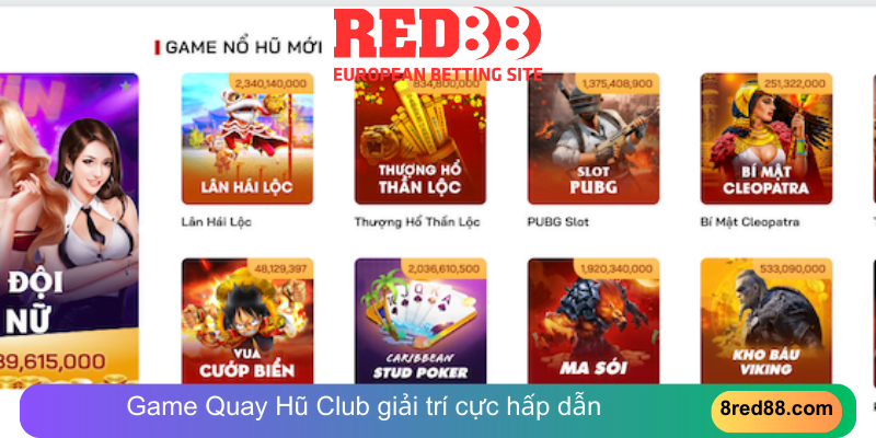 Game Quay Hũ Club  giải trí cực hấp dẫn 