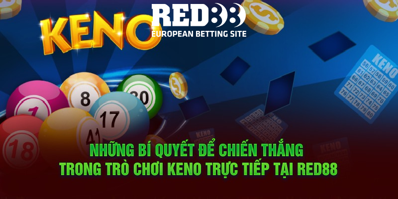 Giữ vững tâm lý khi chơi Game Keno 